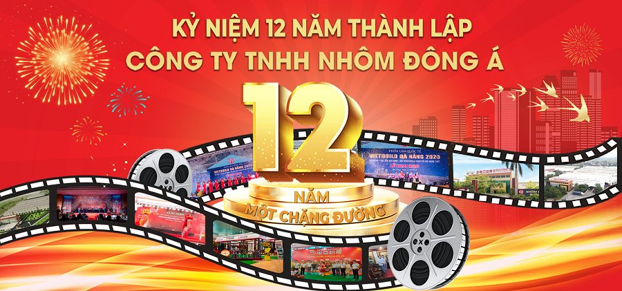 KỶ NIỆM 12 NĂM THÀNH LẬP CÔNG TY TNHH NHÔM ĐÔNG Á